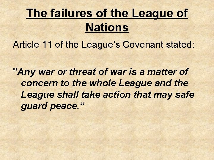 The failures of the League of Nations Article 11 of the League’s Covenant stated: