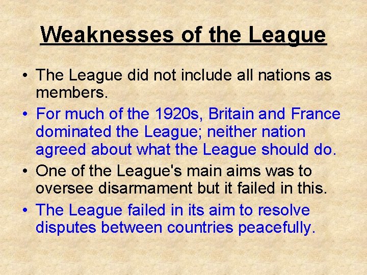 Weaknesses of the League • The League did not include all nations as members.