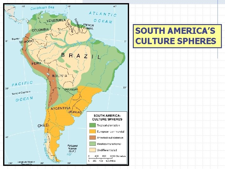 SOUTH AMERICA’S CULTURE SPHERES 