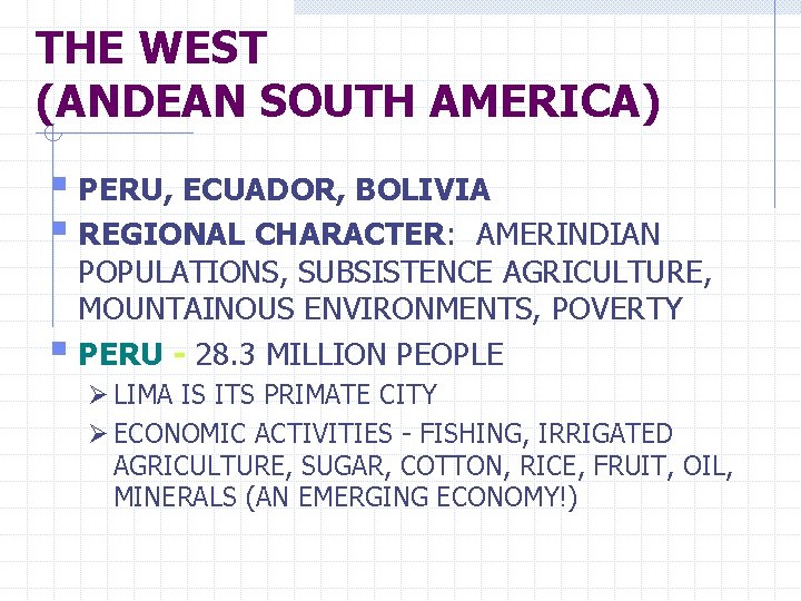 THE WEST (ANDEAN SOUTH AMERICA) § PERU, ECUADOR, BOLIVIA § REGIONAL CHARACTER: AMERINDIAN POPULATIONS,