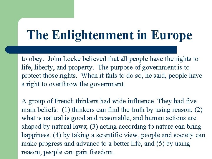 The Enlightenment in Europe to obey. John Locke believed that all people have the