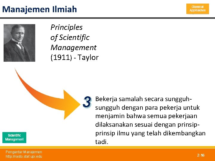 Manajemen Ilmiah Principles of Scientific Management (1911) - Taylor 3 Pengantar Manajemen http: //rasto.