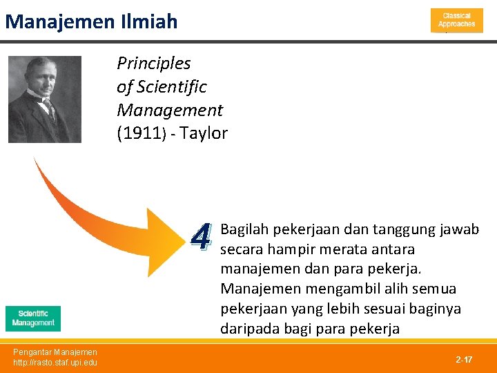 Manajemen Ilmiah Principles of Scientific Management (1911) - Taylor 4 Pengantar Manajemen http: //rasto.