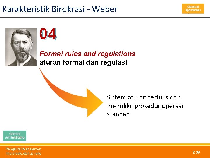 Karakteristik Birokrasi - Weber 04 Formal rules and regulations aturan formal dan regulasi Sistem