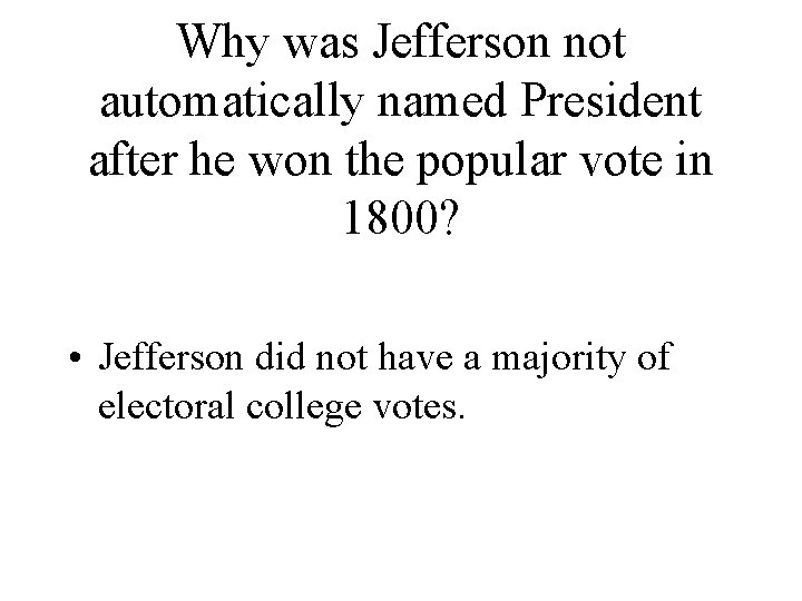 Why was Jefferson not automatically named President after he won the popular vote in