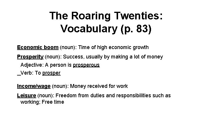 The Roaring Twenties: Vocabulary (p. 83) Economic boom (noun): Time of high economic growth