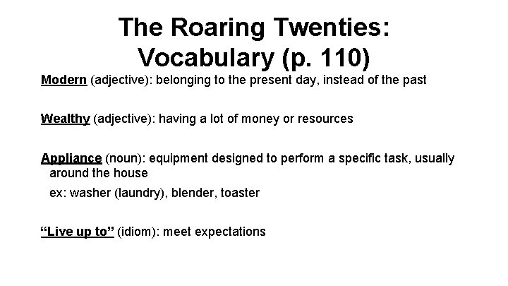 The Roaring Twenties: Vocabulary (p. 110) Modern (adjective): belonging to the present day, instead