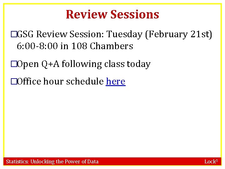 Review Sessions �GSG Review Session: Tuesday (February 21 st) 6: 00 -8: 00 in