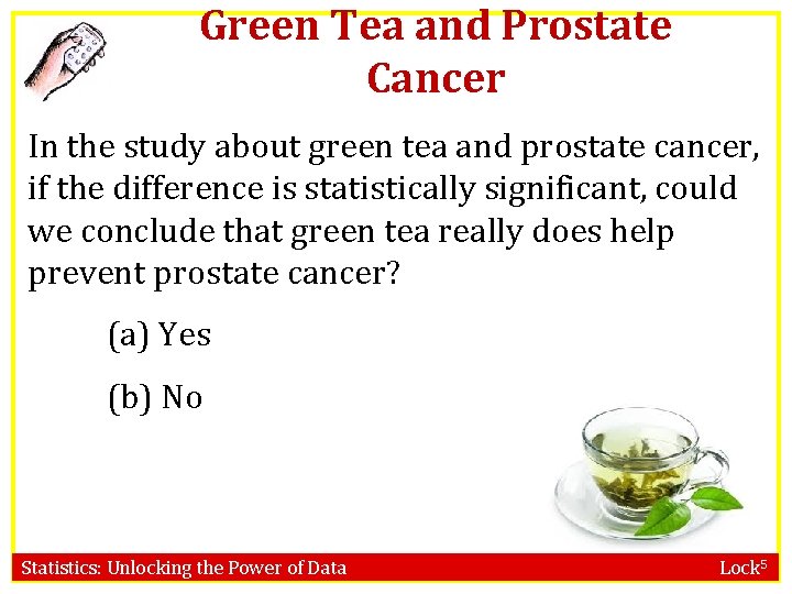 Green Tea and Prostate Cancer In the study about green tea and prostate cancer,