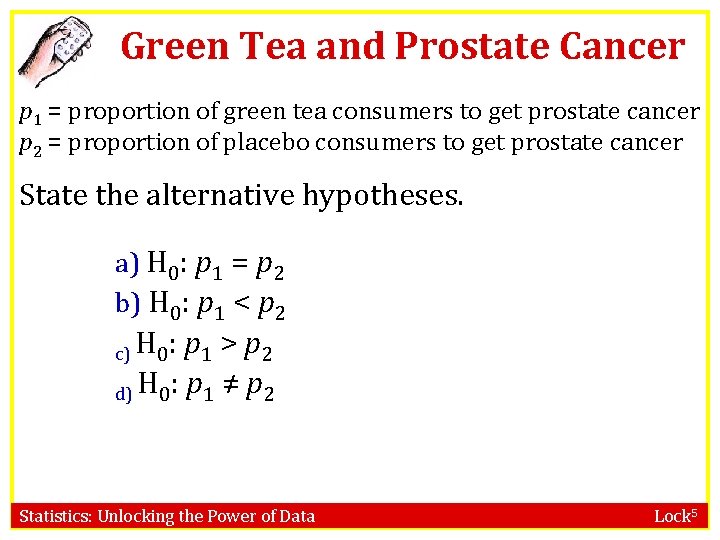 Green Tea and Prostate Cancer p 1 = proportion of green tea consumers to