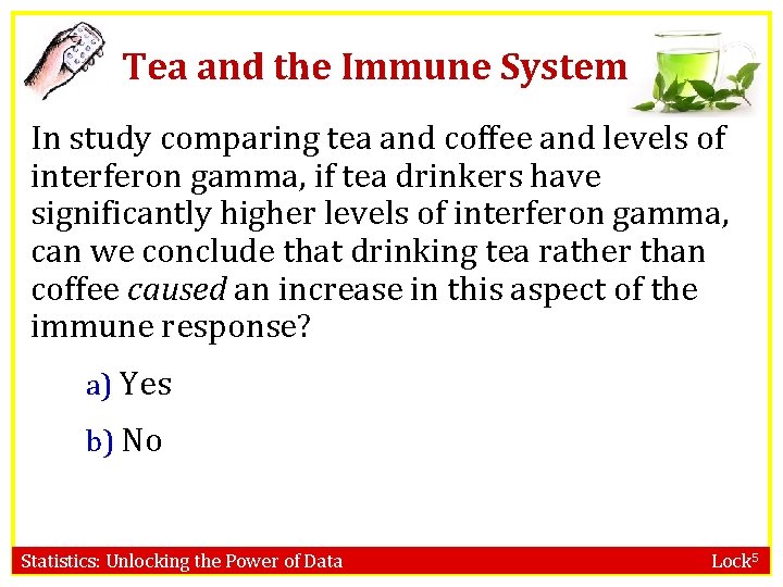 Tea and the Immune System In study comparing tea and coffee and levels of