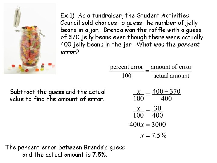 Ex 1) As a fundraiser, the Student Activities Council sold chances to guess the