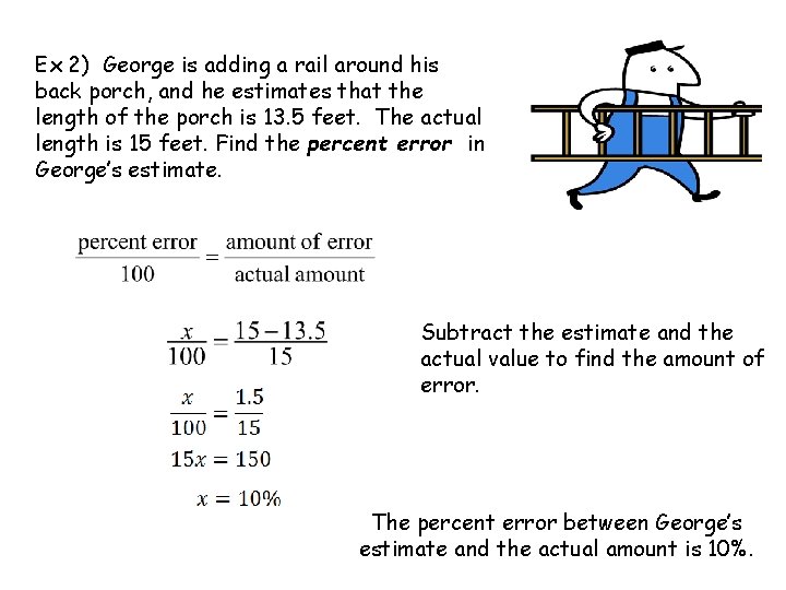 Ex 2) George is adding a rail around his back porch, and he estimates