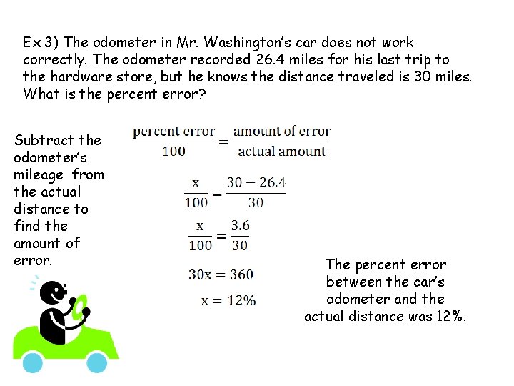 Ex 3) The odometer in Mr. Washington’s car does not work correctly. The odometer