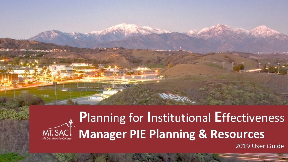 Planning for Institutional Effectiveness Manager PIE Planning & Resources 2019 User Guide 