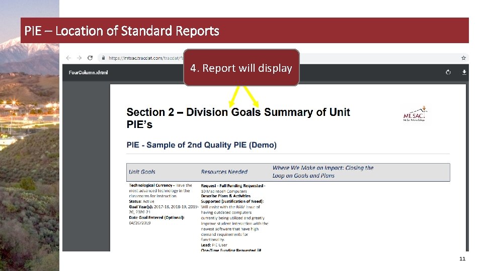 PIE – Location of Standard Reports 4. Report will display 11 