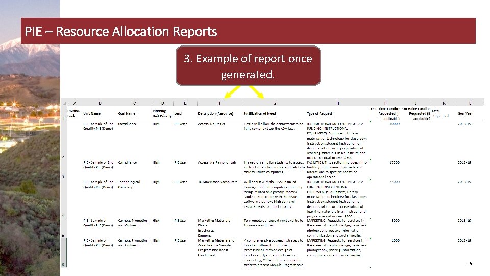 PIE – Resource Allocation Reports 3. Example of report once generated. 16 