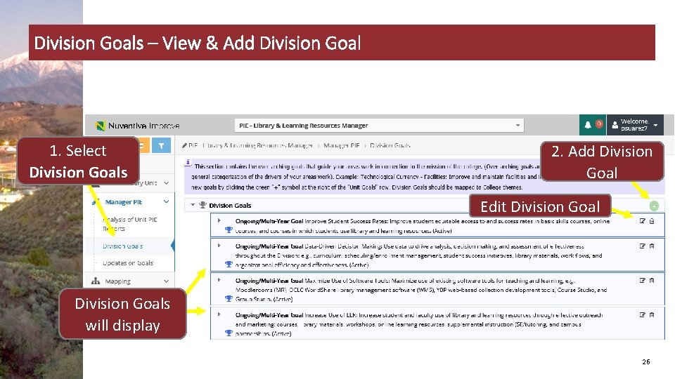 Division Goals – View & Add Division Goal 1. Select Division Goals 2. Add