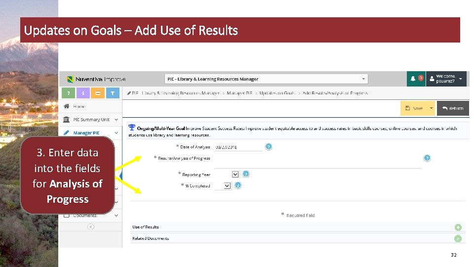 Updates on Goals – Add Use of Results 3. Enter data into the fields