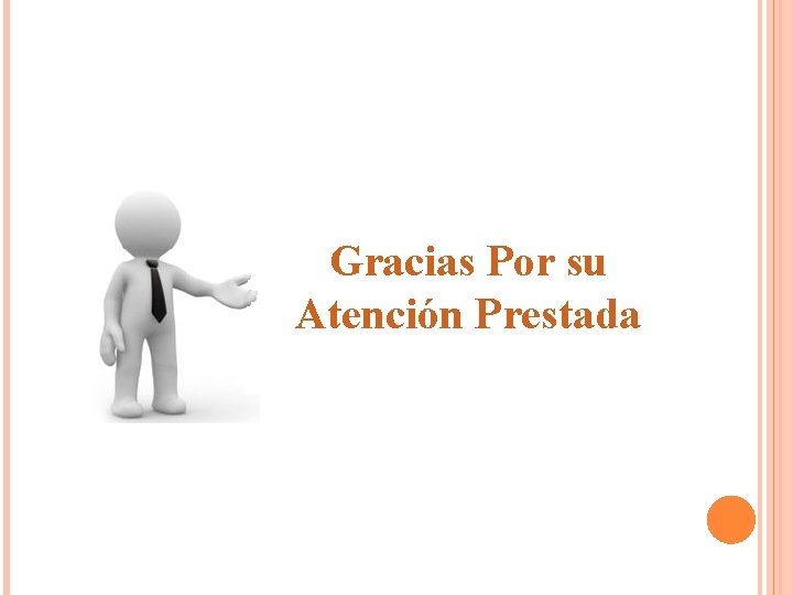 Gracias Por su Atención Prestada 