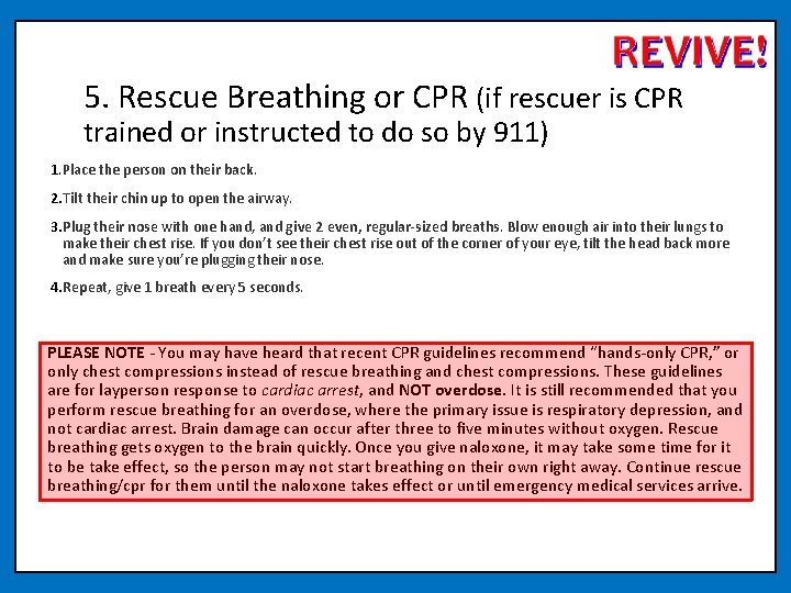 5. Rescue Breathing or CPR (if rescuer is CPR trained or instructed to do