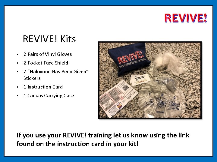 REVIVE! Kits • 2 Pairs of Vinyl Gloves • 2 Pocket Face Shield •