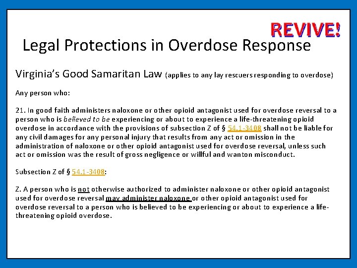Legal Protections in Overdose Response Virginia’s Good Samaritan Law (applies to any lay rescuers