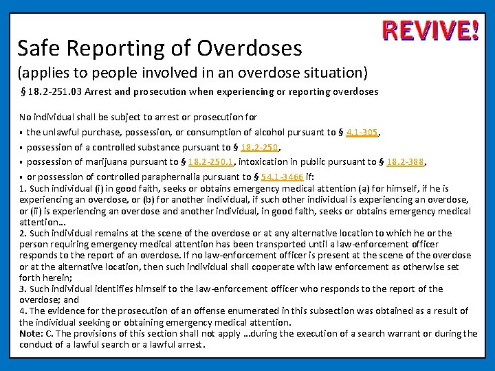 Safe Reporting of Overdoses (applies to people involved in an overdose situation) § 18.