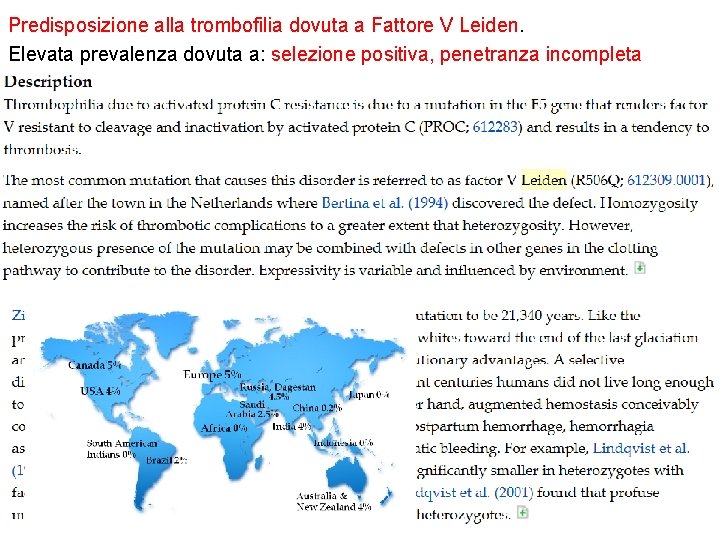 Predisposizione alla trombofilia dovuta a Fattore V Leiden. Elevata prevalenza dovuta a: selezione positiva, Predisposizione alla trombofilia dovuta a Fattore V Leiden. Elevata prevalenza dovuta a: selezione positiva,