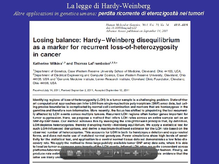 La legge di Hardy-Weinberg Altre applicazioni in genetica umana: perdita ricorrente di eterozigosità nei La legge di Hardy-Weinberg Altre applicazioni in genetica umana: perdita ricorrente di eterozigosità nei