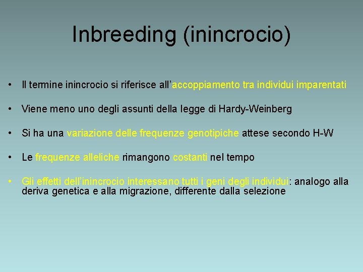 Inbreeding (inincrocio) • Il termine inincrocio si riferisce all’accoppiamento tra individui imparentati • Viene Inbreeding (inincrocio) • Il termine inincrocio si riferisce all’accoppiamento tra individui imparentati • Viene