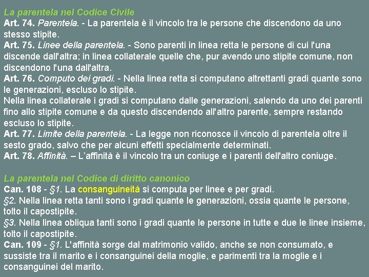 La parentela nel Codice Civile Art. 74. Parentela. - La parentela è il vincolo La parentela nel Codice Civile Art. 74. Parentela. - La parentela è il vincolo