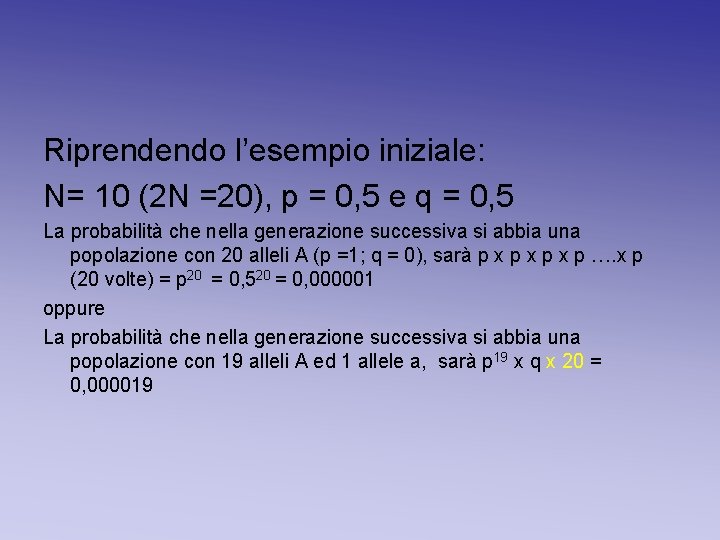 Riprendendo l’esempio iniziale: N= 10 (2 N =20), p = 0, 5 e q Riprendendo l’esempio iniziale: N= 10 (2 N =20), p = 0, 5 e q