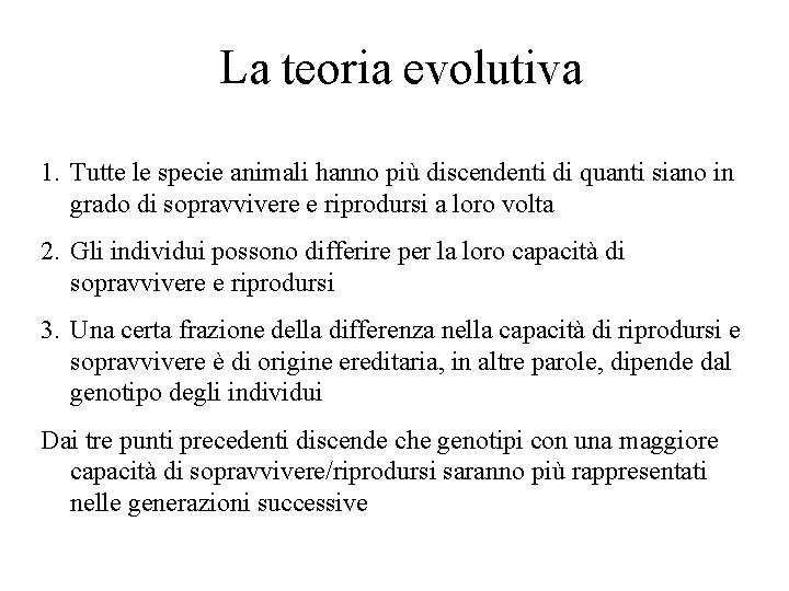 La teoria evolutiva 1. Tutte le specie animali hanno più discendenti di quanti siano La teoria evolutiva 1. Tutte le specie animali hanno più discendenti di quanti siano