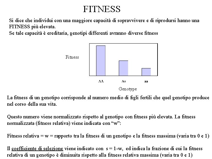 FITNESS Si dice che individui con una maggiore capacità di sopravvivere e di riprodursi FITNESS Si dice che individui con una maggiore capacità di sopravvivere e di riprodursi