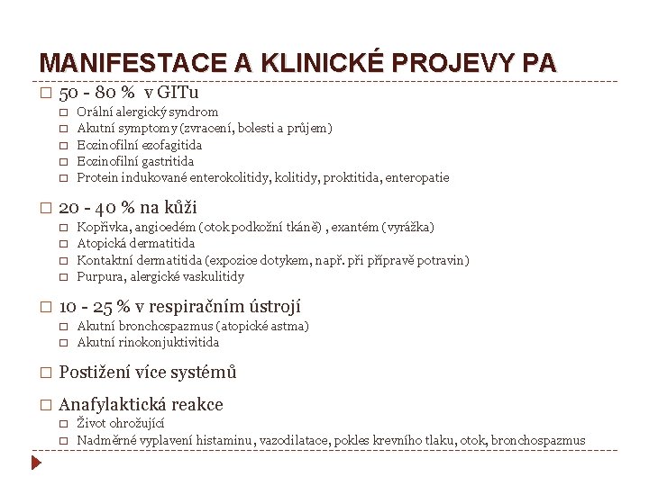 MANIFESTACE A KLINICKÉ PROJEVY PA � 50 - 80 % v GITu � �