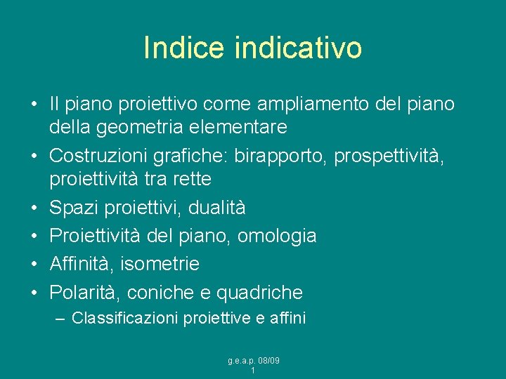 Indice indicativo • Il piano proiettivo come ampliamento del piano della geometria elementare •