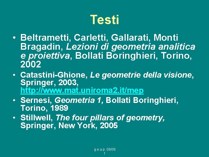 Testi • Beltrametti, Carletti, Gallarati, Monti Bragadin, Lezioni di geometria analitica e proiettiva, Bollati
