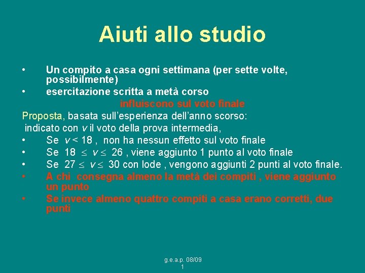 Aiuti allo studio • Un compito a casa ogni settimana (per sette volte, possibilmente)