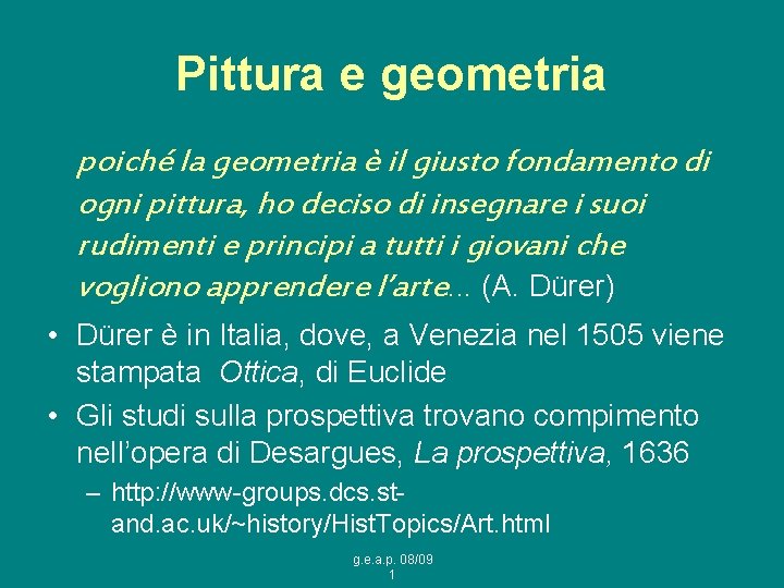 Pittura e geometria poiché la geometria è il giusto fondamento di ogni pittura, ho