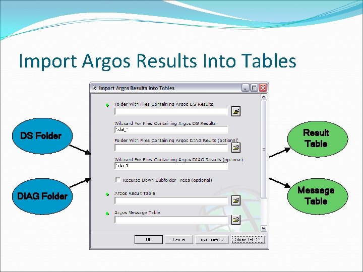 Import Argos Results Into Tables DS Folder Result Table DIAG Folder Message Table 