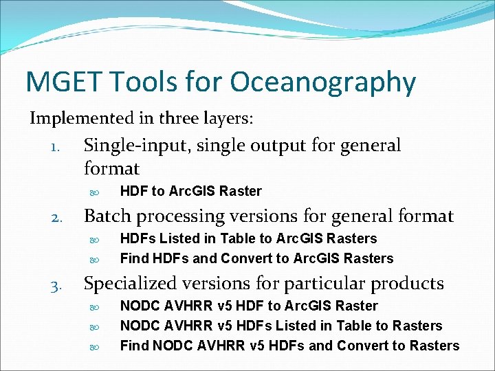 MGET Tools for Oceanography Implemented in three layers: 1. Single-input, single output for general