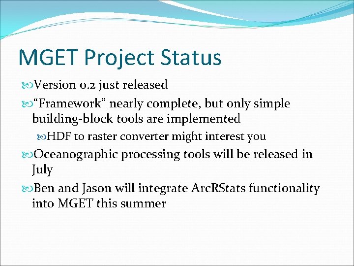 MGET Project Status Version 0. 2 just released “Framework” nearly complete, but only simple