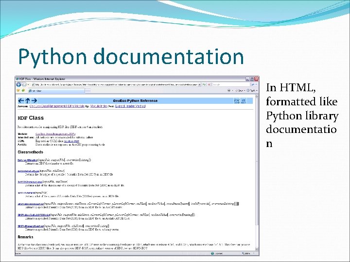 Python documentation In HTML, formatted like Python library documentatio n 