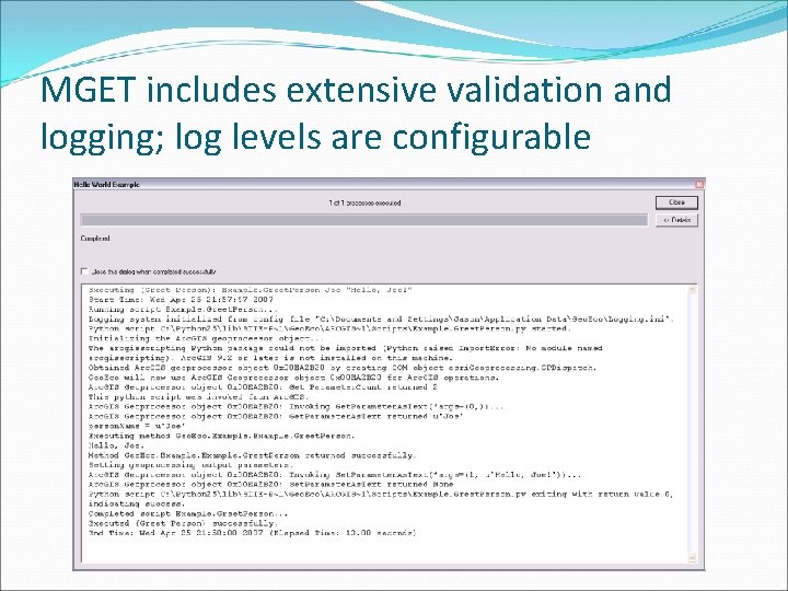 MGET includes extensive validation and logging; log levels are configurable 