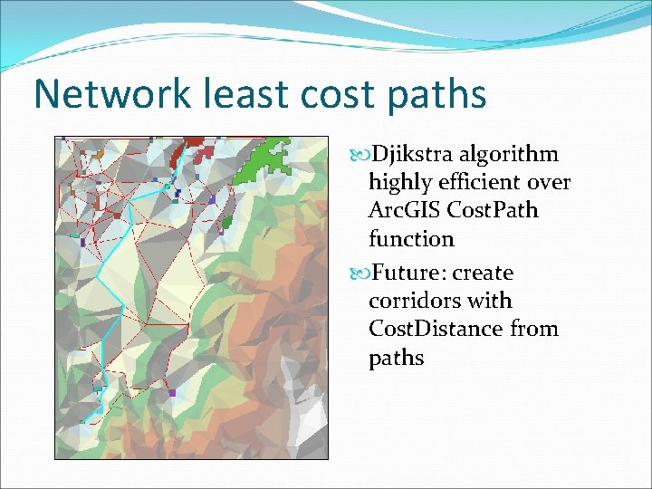 Network least cost paths Djikstra algorithm highly efficient over Arc. GIS Cost. Path function