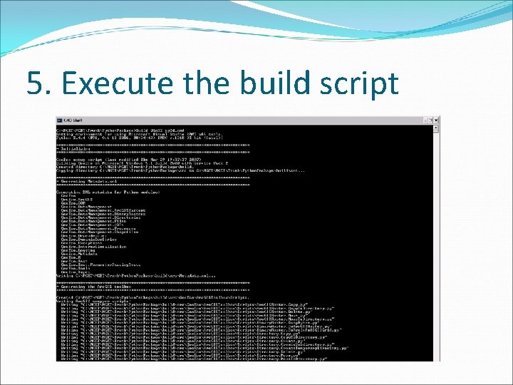 5. Execute the build script 
