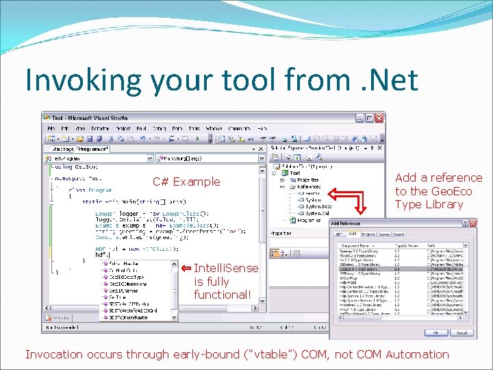 Invoking your tool from. Net C# Example Add a reference to the Geo. Eco