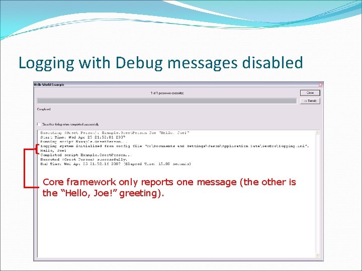 Logging with Debug messages disabled Core framework only reports one message (the other is