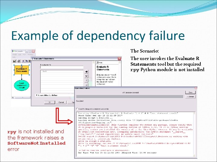Example of dependency failure The Scenario: The user invokes the Evaluate R Statements tool